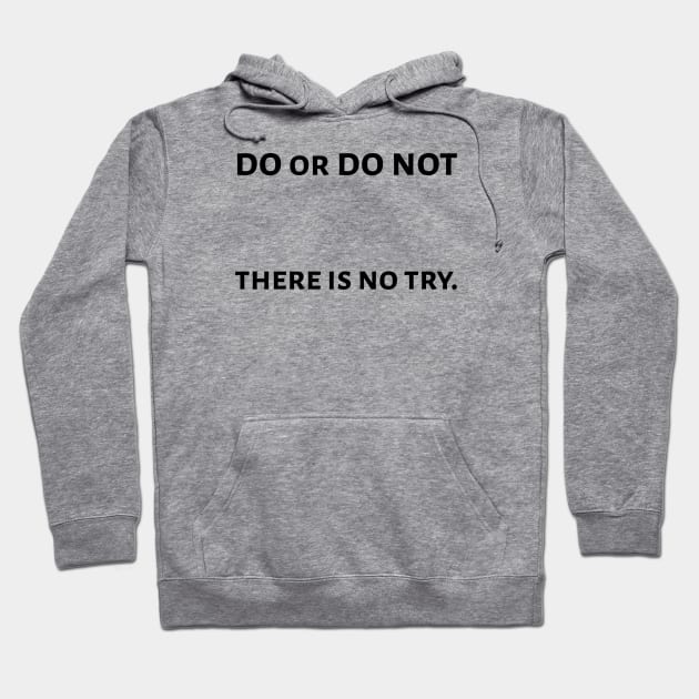 Do or do not Hoodie by beunstoppable